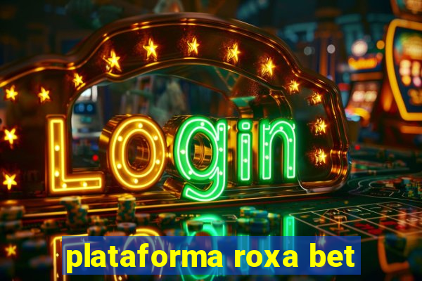 plataforma roxa bet